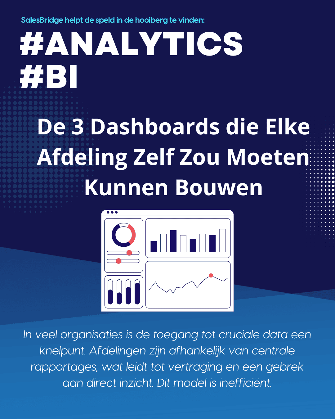 De 3 dashboards die elke afdeling zelf zou moeten kunnen bouwen